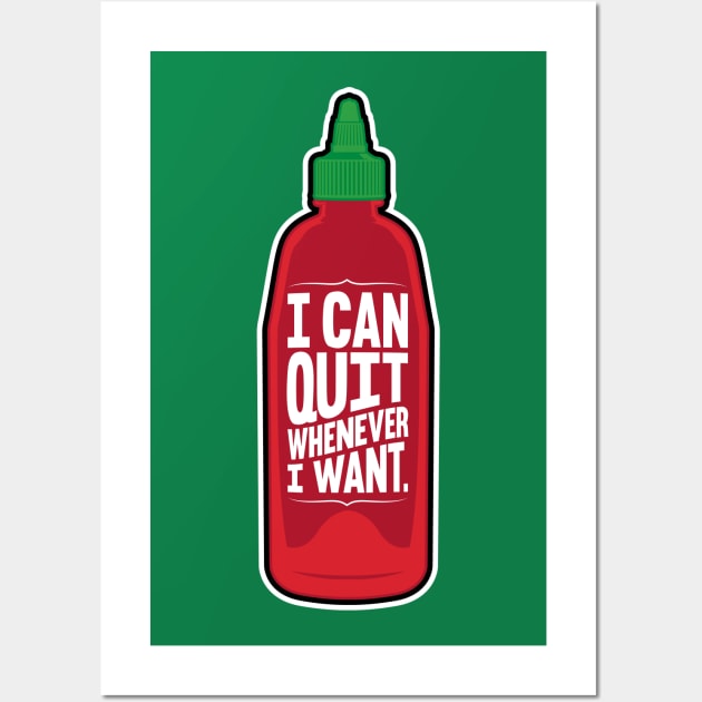 I Can Quit Whenever I Want Wall Art by Droidloot